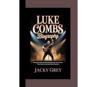 LUKE COMBS BIOGRAPHY: Chasing Dreams and Breaking Records-From Small-Town Roots to Country Music Stardom