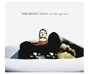 Luke Doucet - Broken (And Other Rogue States)