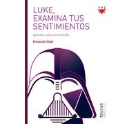 Luke, examina tus sentimientos: Aprender a discernir en familia: 106 (Educar Práctico)
