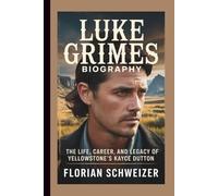 LUKE GRIMES BIOGRAPHY: The Life, Career, and Legacy of Yellowstone’s Kayce Dutton