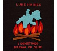 Luke Haines - I Sometimes Dream Of Glue