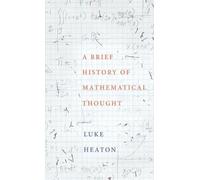 Luke Heaton A Brief History of Mathematical Though (Tapa dura) (Importación USA)