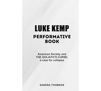 Luke Kemp Performative Book: American Society and THE GOLIATH’S CURSE, a case for collapse