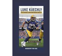LUKE KUECHLY: The Football Hero Who Never Gave Up- Biography for kids