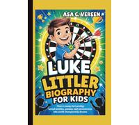 Luke Littler Biography for Kids: How a Young Dart Prodigy Turned Practice, Passion, and Perseverance into World Championship Dreams