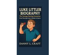 LUKE LITTLER BIOGRAPHY: The Teenage Darting Sensation Proof That Age Is Just a Number in Sports