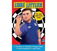 Luke Littler: The 100% Unofficial Guide to the Darts Champion