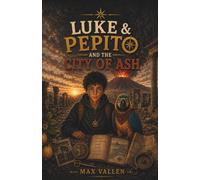Luke & Pepito and the City of Ash: A Pompeii Mystery Adventure for Kids Ages 9-12 About Ancient Rome, Archaeology, Friendship and Resilience. SEL. Book 8 (Luke & Pepito Adventures)