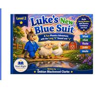 Luke’s New Blue Suit: Fun Phonics Adventure with the Long ‘U’ Sound (Start Right Phonics Power: Level Two)