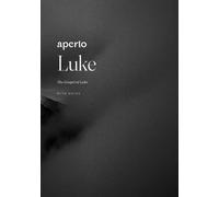 Luke: The Gospel of Luke - A literary translation with notes (Aperto Bible)