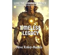 Luke the Legionary Prince: A Timeless Legacy (book 3)