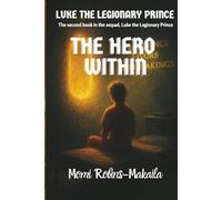 Luke the Legionary Prince: The Hero Within