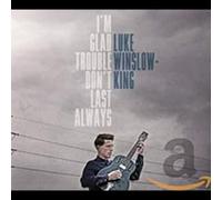 Luke Winslow-King - I´M Glad Trouble Don´T Last Always