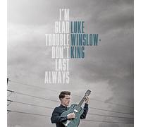 Luke Winslow-King I'm Glad Trouble Don't Last Always (CD) (Importación USA)