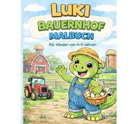 Luki Bauernhof Malbuch: für Kinder ab 4 Jahren | Große, einfache Motive zum Ausmalen | Dino Malbuch vom Bauernhof