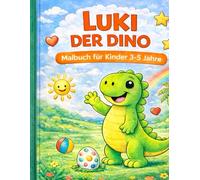 Luki der Dino: Großes Malbuch für Kinder von 3-5 Jahren (Luki entdeckt die Welt)
