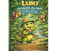 Luki entdeckt die Welt - Band 2: Im Dschungel - Malbuch für Kinder von 4-6 Jahren