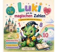 Luki und die magischen Zahlen: Zahlen, Zählen, Plus & Minus spielerisch lernen von 1 bis 10