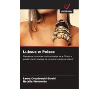 Luksus w Polsce: Najwi¿ksze luksusowe marki pojawiaj¿ si¿ w Polsce, a polskie marki rozwijaj¿ si¿ na arenie mi¿dzynarodowej