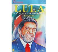 Lula : Um Operário Na Presidência. (Em Portuguese do Brasil)