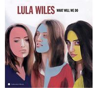 Lula Wiles - What Will We Do