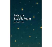 Lula y la Estrella Fugaz (Una serie inesperada de eventos escatológicos.)