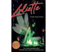Luliette: Una Novela Tragicómica sobre el Hechizo de las Lolitas y su Condenado Amor