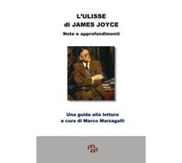 L'ULISSE di JAMES JOYCE: Note e approfondimenti (Traduzioni da Joyce)