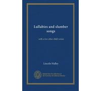 Lullabies and slumber songs: with a few other child verses