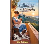 Lullabies in Liguria: 200 Days, 200 Hearts: 1 (200 Days, 200 Hearts - Experience a mother's first 200 postpartum days)