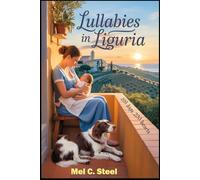 Lullabies in Liguria: 200 Days, 200 Hearts (200 Days, 200 Hearts - Experience a mother's first 200 postpartum days)