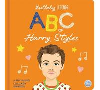 Lullaby Legends: ABC of Harry Styles: A Rhyming Biography