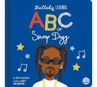 Lullaby Legends: ABC of Snoop Dogg: A Rhyming Lullaby