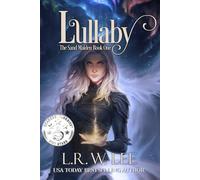 Lullaby: New Adult Epic Fantasy Paranormal Romance with Young Adult Appeal: 1 (The Sand Maiden: Morpheus God of Dreams)