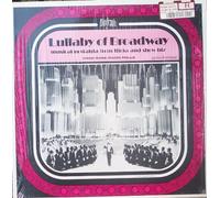 Lullaby of Broadway - Musical Nostalgia From Flicks and Show Biz From Rare Piano Rolls