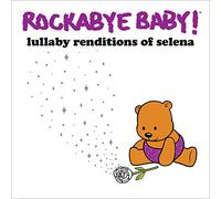Rockabye Baby! - Lullaby Renditions Of Selena