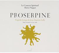 Lully: Proserpine (Tragedia Lirica) ; Haller, D'Oustrac, Auvity, Le Concert Spirituel - Niquet