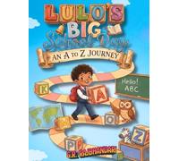 Lulo's Big School Day - An A to Z Journey (Baby & Children's Alphabet Book + Alphabet Writing Practice + Bonus Alphabet & Object Colouring pages)