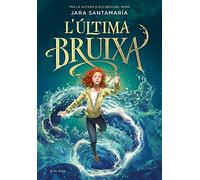 L'última bruixa 1 - L'ultima bruixa (Aventures i fantasia)