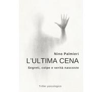 L'ultima cena: Segreti, colpe e verità nascoste.