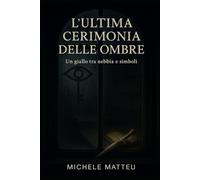 L'Ultima Cerimonia delle Ombre: Un giallo claustrofobico tra esoterismo e psicologia criminale