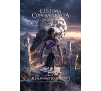 L'ULTIMA CONFRATERNITA - LA CHIAVE DELL'OMBRA - CARTACEA: La Chiave d’Ombra