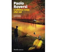L'ultima cosa che sai. La nuova indagine di Enrico Radeschi (Farfalle)