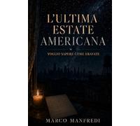 L'ULTIMA ESTATE AMERICANA: Voglio sapere come eravate