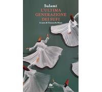 L'ultima generazione dei Sufi (Volti d'Islam)