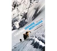 L'ultima grande montagna. La prima salita del Kangchenjunga (8k+)