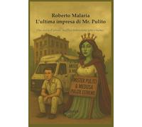L'ultima impresa di mr. Pulito: Una storia d'amore, muffa e redenzione (più o meno)