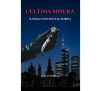 L'ultima Misura: Il Sangue Non Segue Lo Schema