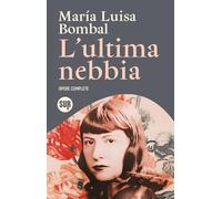 L'ultima nebbia. Opere complete (Collezione Sur)