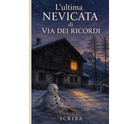 L'ultima nevicata di Via dei Ricordi: Nessuno è una storia sola